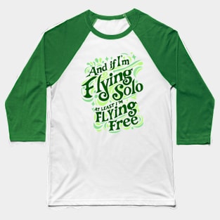 Flying Solo, Flying Free - Wicked Baseball T-Shirt
